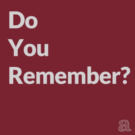 Do you remember? | Boomplay Music