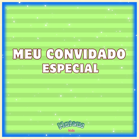 Meu Convidado Especial | Boomplay Music