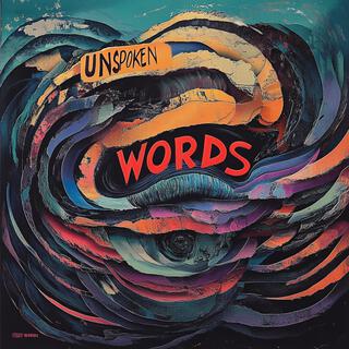 Unspoken Words lyrics | Boomplay Music