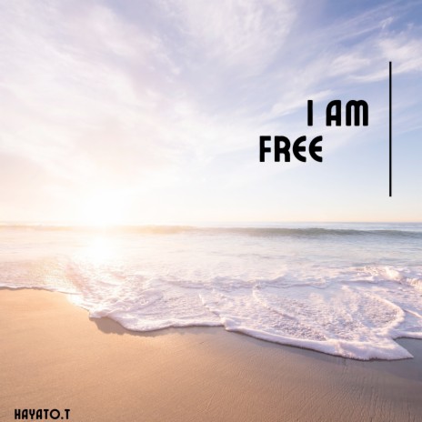 I Am Free