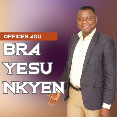 Bra Yesu Nkyen | Boomplay Music