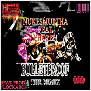 BULLETPROOF (BEAT. PROD. FLOCKABOI) (THE REMIX)