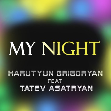 My Night ft. Tatev Asatryan | Boomplay Music