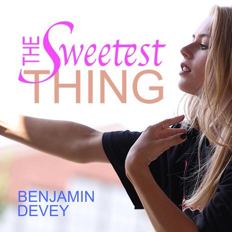 The Sweetest Thing | Boomplay Music