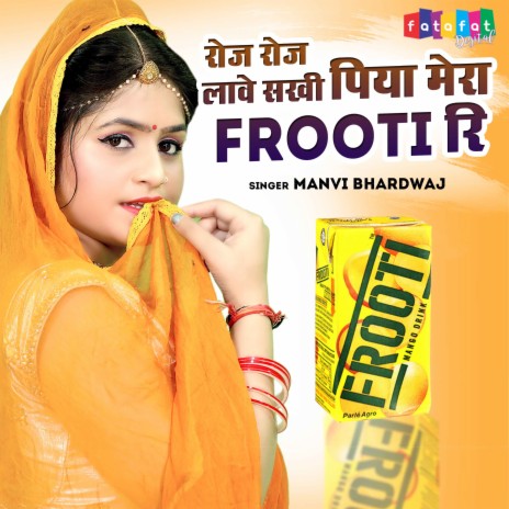 Roj Roj Lawe Sakhi Piya Mera Frooti Ri | Boomplay Music