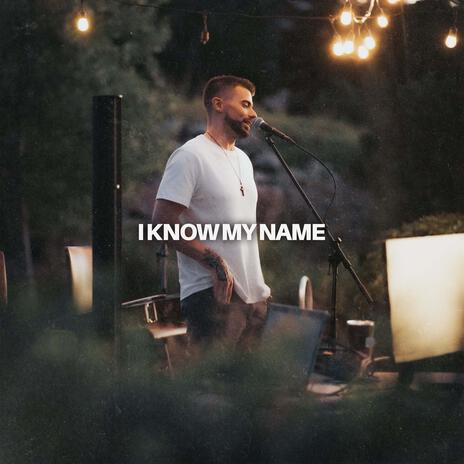 I Know My Name | Boomplay Music