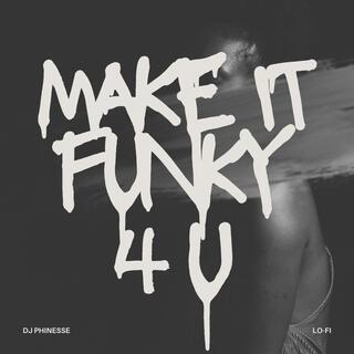 Make It Funky 4 U