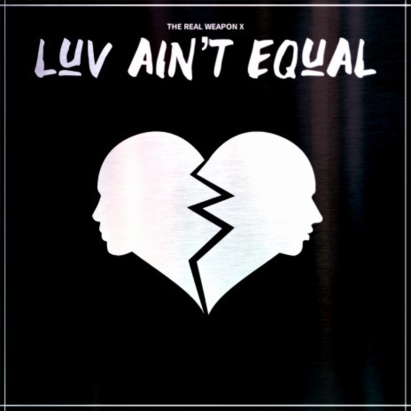 Luv Ain't Equal | Boomplay Music