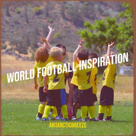 World Football Inspiration | Boomplay Music