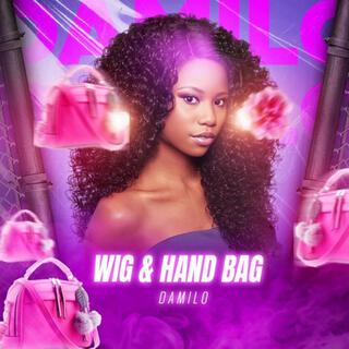 WIG & HANDBAG lyrics | Boomplay Music