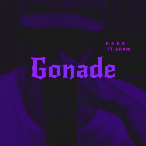 Gonade ft. ADAM | Boomplay Music