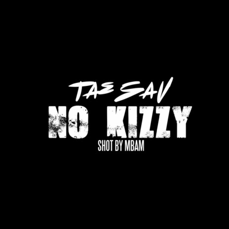 No Kizzy | Boomplay Music