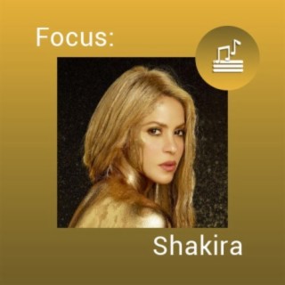 Focus: Shakira