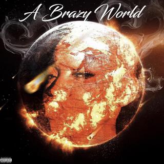 A Brazy World