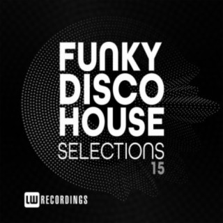 Funky Disco House Selections, Vol. 15