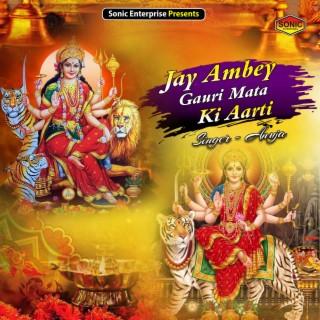 Jay Ambey Gauri Mata Ki Aarti