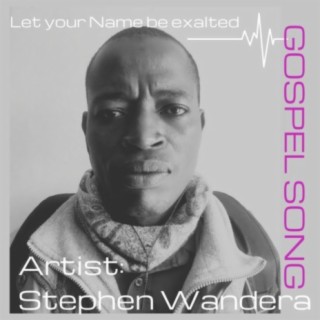 Let your Name be exalted (feat. Dolveen Bosibori)