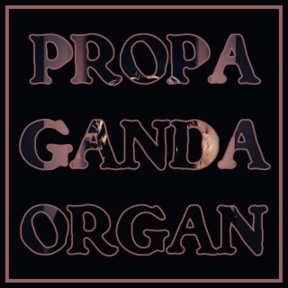 Propaganda Organ