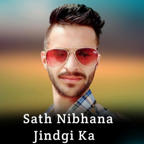 Sath Nibhana Jindgi Ka ft. Mukesh Rockstar | Boomplay Music