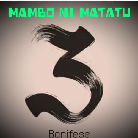 Mambo Ni Matatu