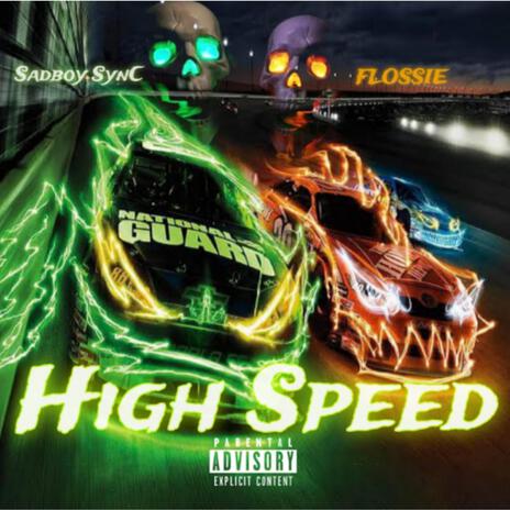 High Speed ft. FLOSSIE | Boomplay Music