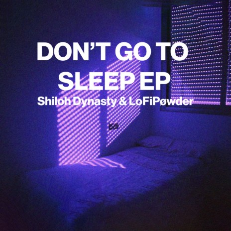 Don't Go To Sleep (Super Sped) ft. Shiloh Dynasty | Boomplay Music