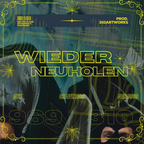 Wieder neu holen ft. Chavo Frate & Nero969 | Boomplay Music