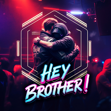 Hey Brother! (Club Mix) | Boomplay Music