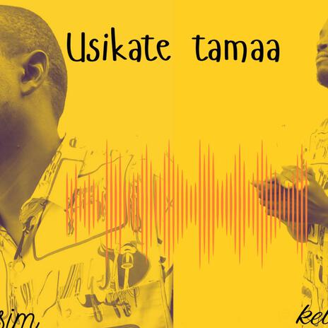 Usikate tamaa | Boomplay Music