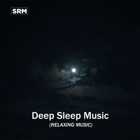 Deep Sleep Music (Relaxing Music)