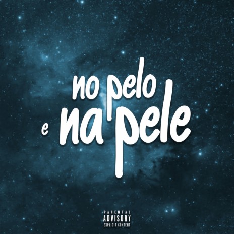 No pelo e na Pele ft. DJ ITIN & MC RANGEL | Boomplay Music