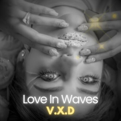 Love In Waves | Boomplay Music