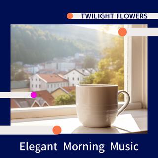 Elegant Morning Music