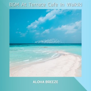 BGM At Terrace Cafe In Waikiki