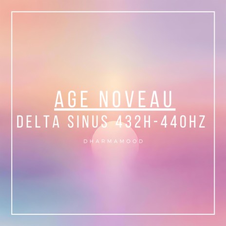 Age Noveau Alpha Sinus 432HZ - 440HZ | Boomplay Music