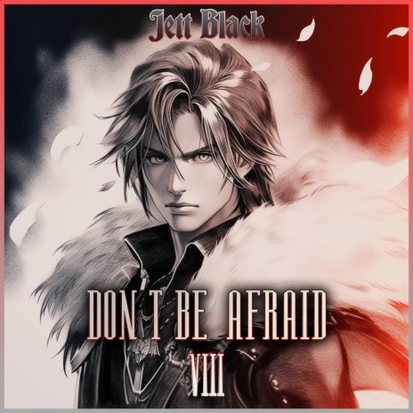 Don't Be Afraid (From Final Fantasy VIII) [Metal Version]