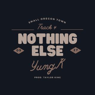 Nothing Else lyrics | Boomplay Music