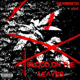 BLOOD ON THE LEAVES