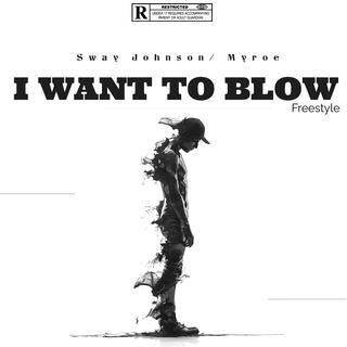 i want to blow