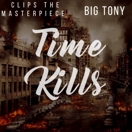 Time Kills ft. Big Tony