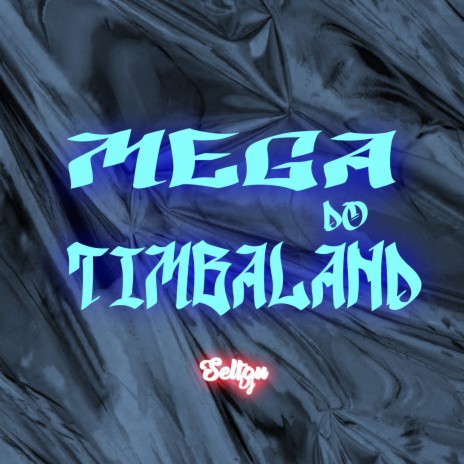 MEGA DO TIMBALAND | Boomplay Music