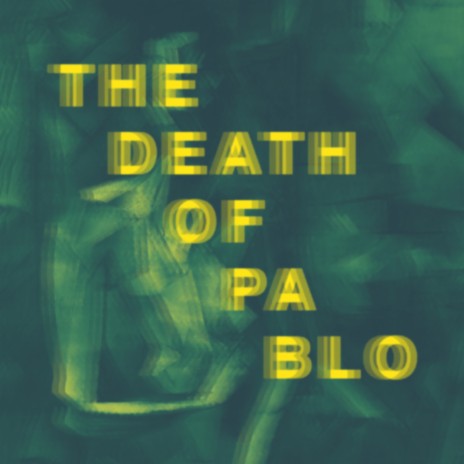 The Death of Pablo ft. synaptichoolo | Boomplay Music