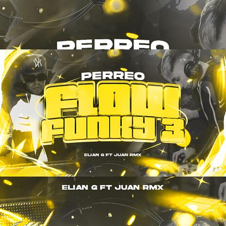 PERREO FLOW FUNKY 3 ft. Juan Rmx | Boomplay Music