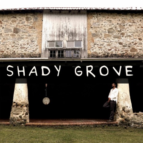 Shady Grove | Boomplay Music