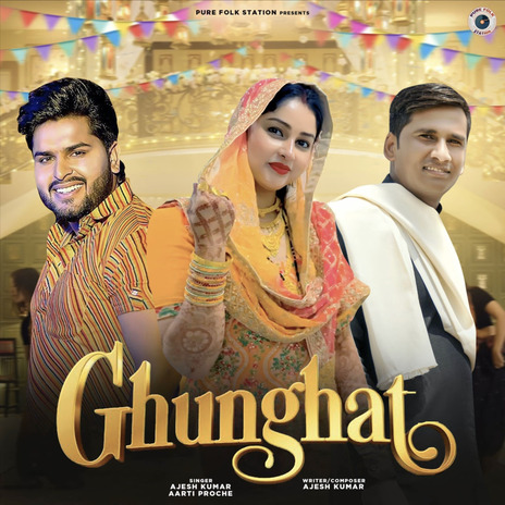 Ghunghat ft. Aarti Proche, Sumit Kajla & Riya Kajla | Boomplay Music