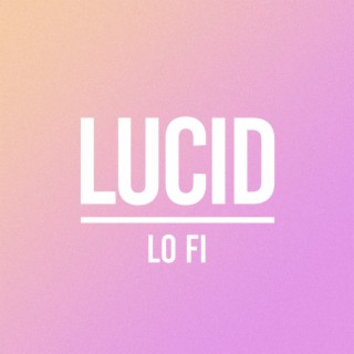 Lucid Lo Fi