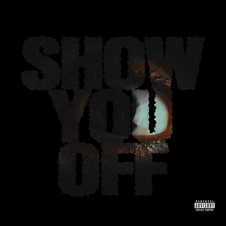 Show You Off | Boomplay Music