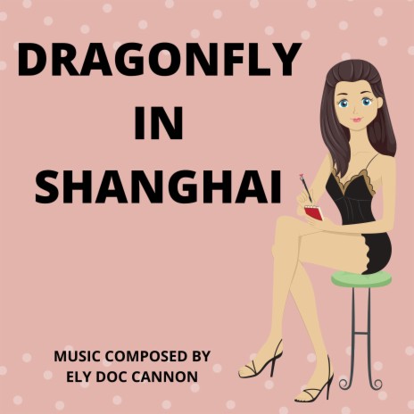 DRAGONFLY IN SHANGHAI | Boomplay Music