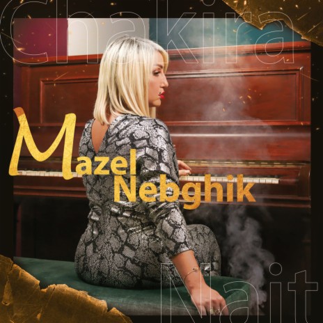 Mazel Nebghik | Boomplay Music