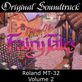 Mixed-Up Fairy Tales: Roland MT-32, Vol. 2 (Original Game Soundtrack)